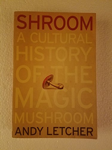 Stock image for Shroom: A Cultural History of the Magic Mushroom for sale by ThriftBooks-Dallas