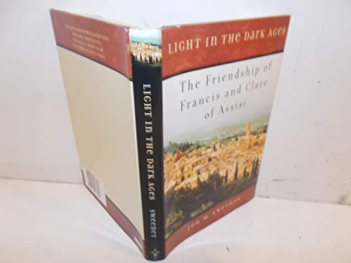 Stock image for Light in the Dark Ages: The Friendship of Francis and Clare of Assisi for sale by Better World Books: West