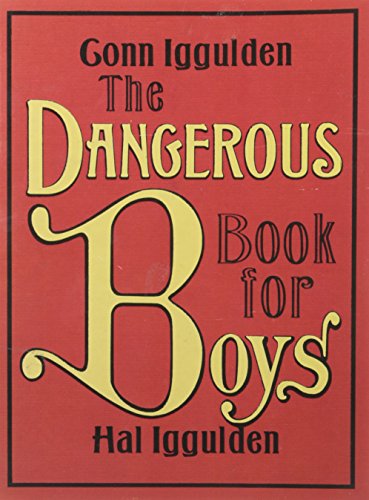 Stock image for Dangerous Book for Boys (2007 publication) by Conn Iggulden, Hal Iggulden (2007) Paperback for sale by Goodwill of Colorado