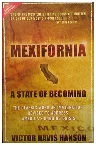 Mexifornia: A State of Becoming (9780739488591) by Victor Davis Hanson