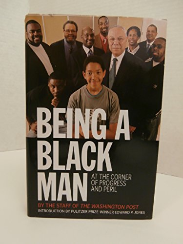 Stock image for Being A Black Man - At The Corner Of Progress and Peril for sale by Wonder Book