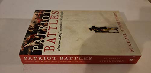 9780739489093: Patriot Battles: How the War of Independence Was F