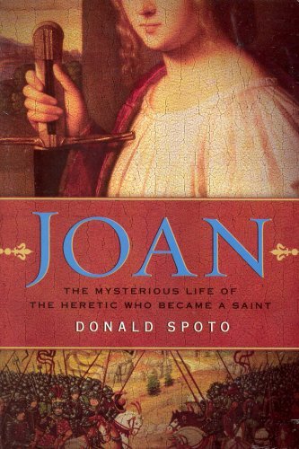 Beispielbild fr Joan the Mysterious Life of the Heretic Whot Becam a Saint by Donald Spoto (2007) Paperback zum Verkauf von HPB Inc.