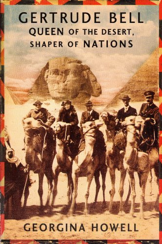 Beispielbild fr Gertrude Bell: Queen of the Desert, Shaper of Nations zum Verkauf von Better World Books