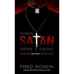 Imagen de archivo de When Satan Wore A Cross: The Shocking True Story of a Killer Priest a la venta por Wonder Book