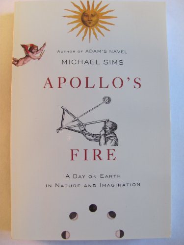 Beispielbild fr Apollo's Fire, a Day on Earth in Nature and Imagination zum Verkauf von Wonder Book
