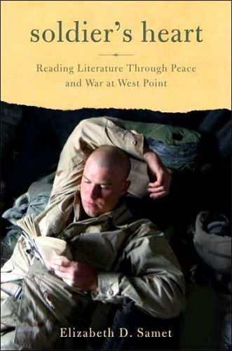 Stock image for Soldier's Heart: Reading Literature Through Peace and War at West Point for sale by Firefly Bookstore