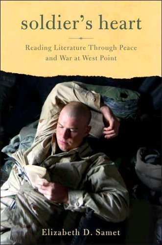 9780739493762: Soldier's Heart: Reading Literature Through Peace and War at West Point