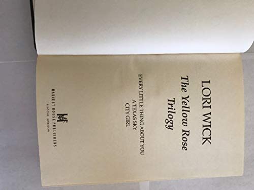 Beispielbild fr The Yellow Rose Trilogy: Every Little Thing About You; A Texas Sky; City Girl zum Verkauf von Better World Books