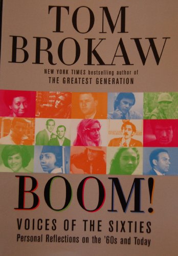 Beispielbild fr Boom! : Voices of the Sixties Personal Reflections on the '60s and Today zum Verkauf von Better World Books