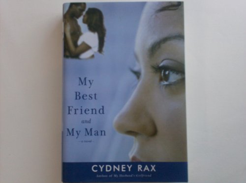 9780739496183: My Best Friend and My Man [Hardcover] by Cydney Rax