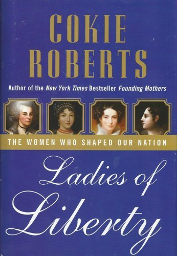 Beispielbild fr Ladies of Liberty The Women Who Shaped Our Nation - Doubleday Large Print zum Verkauf von Better World Books