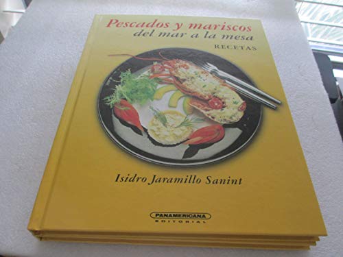 Stock image for Pescados Y Mariscos del mar ala mesa by Isidro Jaramillo Sanint (2008) Hardcover for sale by HPB Inc.