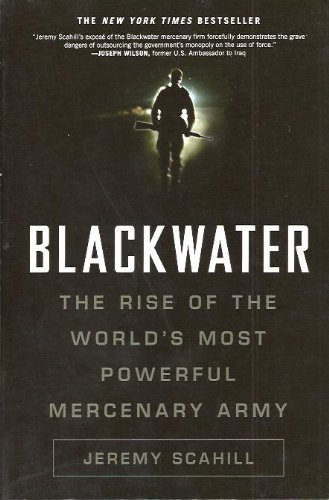 Imagen de archivo de Blackwater: The Rise of the World's Most Powerful Mercenary Army a la venta por Better World Books