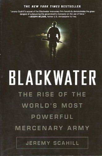 Stock image for Blackwater: The Rise of the World's Most Powerful Mercenary Army for sale by Better World Books