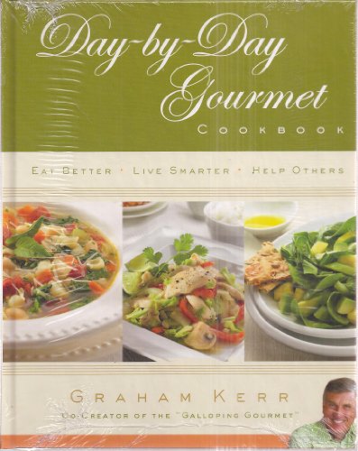 Beispielbild fr Day-by-Day Gourmet Cookbook: Eat Better, Liver Smarter, Help Others zum Verkauf von SecondSale