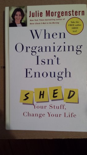 Imagen de archivo de When Organizing Isn't Enough: Shed Your Stuff, Change Your Life a la venta por Decluttr