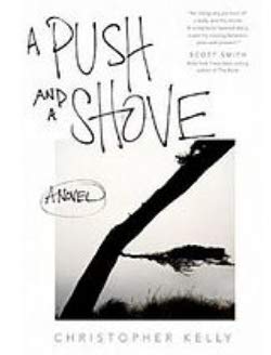 Stock image for A Push and a Shove [Hardcover] Christopher Kelly for sale by GridFreed