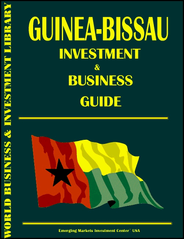 Guinea-Bissau Investment & Business Guide (9780739702659) by Ibp Usa; Center, Emerging Markets Investment