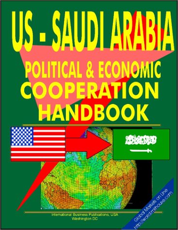 9780739707302: Us - Saudi Arabia Economic and Political Cooperation Handbook