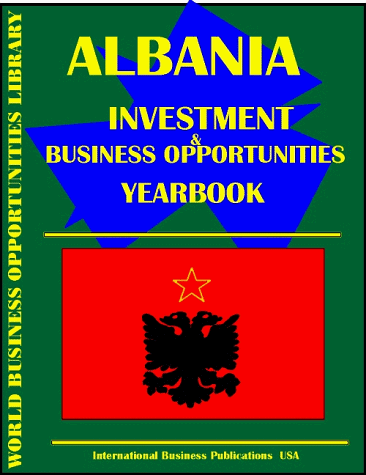 Albania Investment & Business Opportunities Yearbook (World Investment & Business Opportunities Library) (9780739712016) by Ibp Usa; International Business Publications, USA
