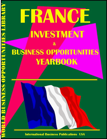 9780739712597: France Investment & Business Opportunities Yearbook (World Investment & Business Opportunities Library)