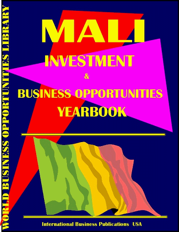 Mali Investment & Business Opportunities Yearbook (World Investment & Business Opportunities Library) (9780739713051) by Ibp Usa; International Business Publications, USA