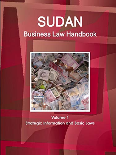Stock image for Sudan Business Law Handbook Volume 1 Strategic Information and Basic Laws for sale by Chiron Media