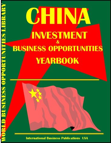 China Business & Investment Opportunities Yearbook (World Business & Investment Opportunities Yearbook Library) (9780739721353) by Ibp Usa