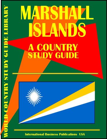 Marshall Islands Country Study Guide (9780739724071) by Ibp Usa; International Business Publications, USA