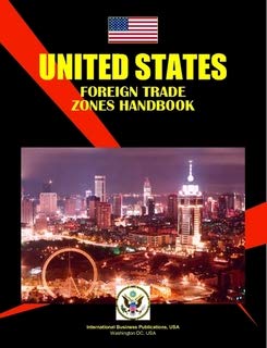 Us Foreign Trade Zones Handbook (World Business Library) (9780739728802) by International Business Publications, USA