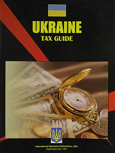 Beispielbild fr Ukraine Tax Guide: Strategic, Practical Information and Regulations: 1 zum Verkauf von Buchpark