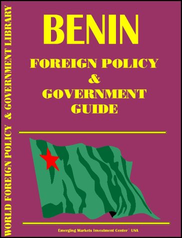 Benin Foreign Policy and Government Guide (9780739737187) by Ibp Usa; International Business Publications, USA