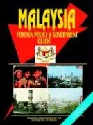Malaysia Foreign Policy and Government Guide (World Foreign Policy and Government Library) (9780739738030) by Ibp Usa; International Business Publications, USA