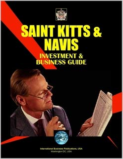 Saint Kitts and Nevis Investment and Business Guide (9780739741573) by International Business Publications, USA