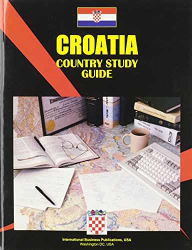 Croatia Country Study Guide (World Country Study Guide Library) - Ibp Usa