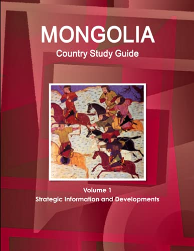 Imagen de archivo de Mongolia Country Study Guide Volume 1 Strategic Information and Developments (World Country Study Guide Library) a la venta por Revaluation Books