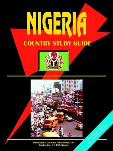 Nigeria (World Country Study Guide Library) (9780739743959) by International Business Publications, USA