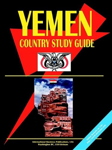 Yemen: Country Study Guide (World Country Study Guide Library) (9780739744703) by International Business Publications, USA