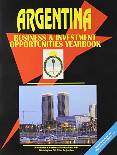 Argentina: Business & Investment Opportunities Yearbook (9780739747063) by Ibp Usa