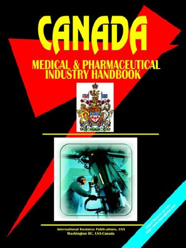 Imagen de archivo de Canada Medical Pharmaceutical Industry Handbook (World Business, Investment and Government Library) a la venta por Big River Books