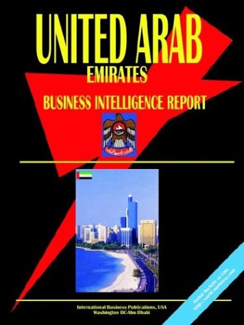 United Arab Emirates Business Intelligence Report [Soft Cover ] - Ibp Usa