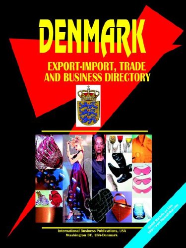 Denmark: Export-Import & Business Directory (9780739765814) by International Business Publications, USA