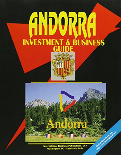 Andorra Investment & Business Guide (World Investment and Business Library) (9780739768532) by Ibp Usa; USA, International Business Publications