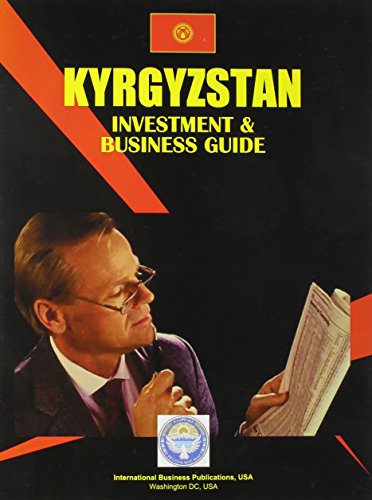 Kyrgyzstan Investment and Business Guide (World Foreign Policy and Government Library) (9780739769485) by Ibp Usa