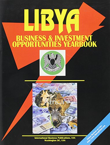 Libya Business and Investment Opportunities Yearbook (World Investment and Business Guide Library) (9780739776742) by Ibp Usa