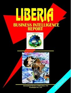 Liberia Business Intelligence Report (World Country Study Guide Library) (9780739781203) by Ibp Usa