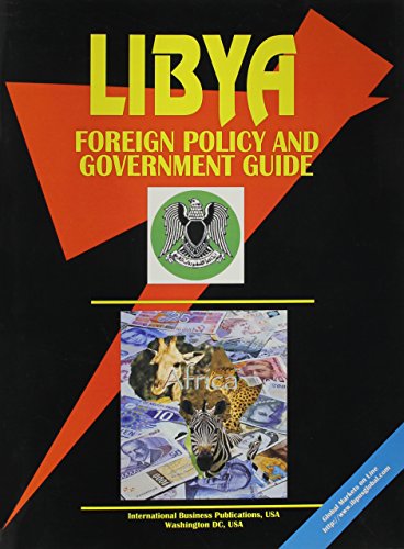 Libya: Foreign Policy & Government Guide (World Country Study Guide Library) (9780739783207) by Ibp Usa