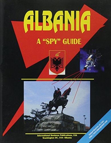 Albania: A Spy Guide (World Business Intelligence Library) (9780739784273) by Ibp Usa