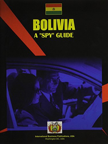 Bolivia: A Spy Guide (World Spy Guide Library) (9780739784495) by Ibp Usa
